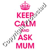 Keep Calm Ask Mum